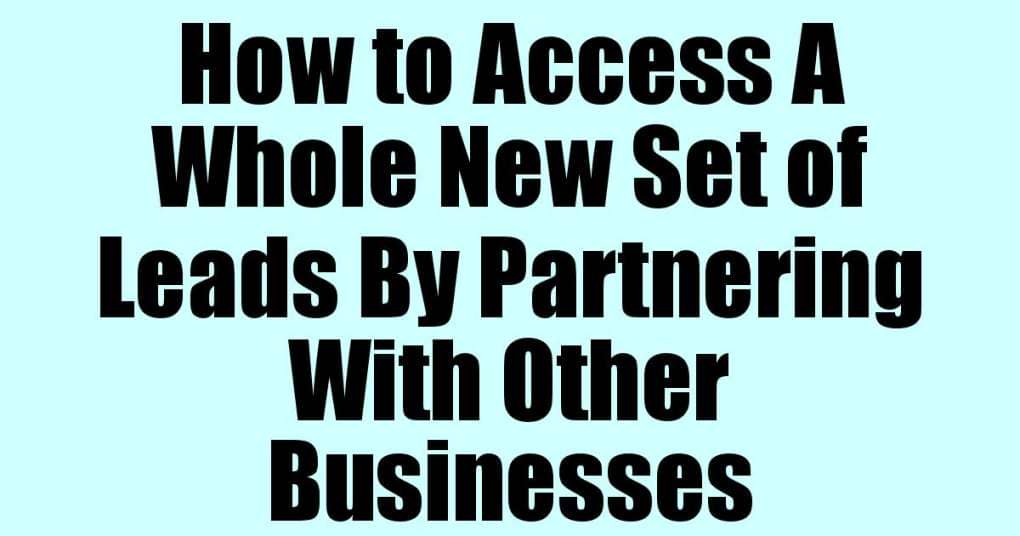 How to Access A Whole New Set of Leads